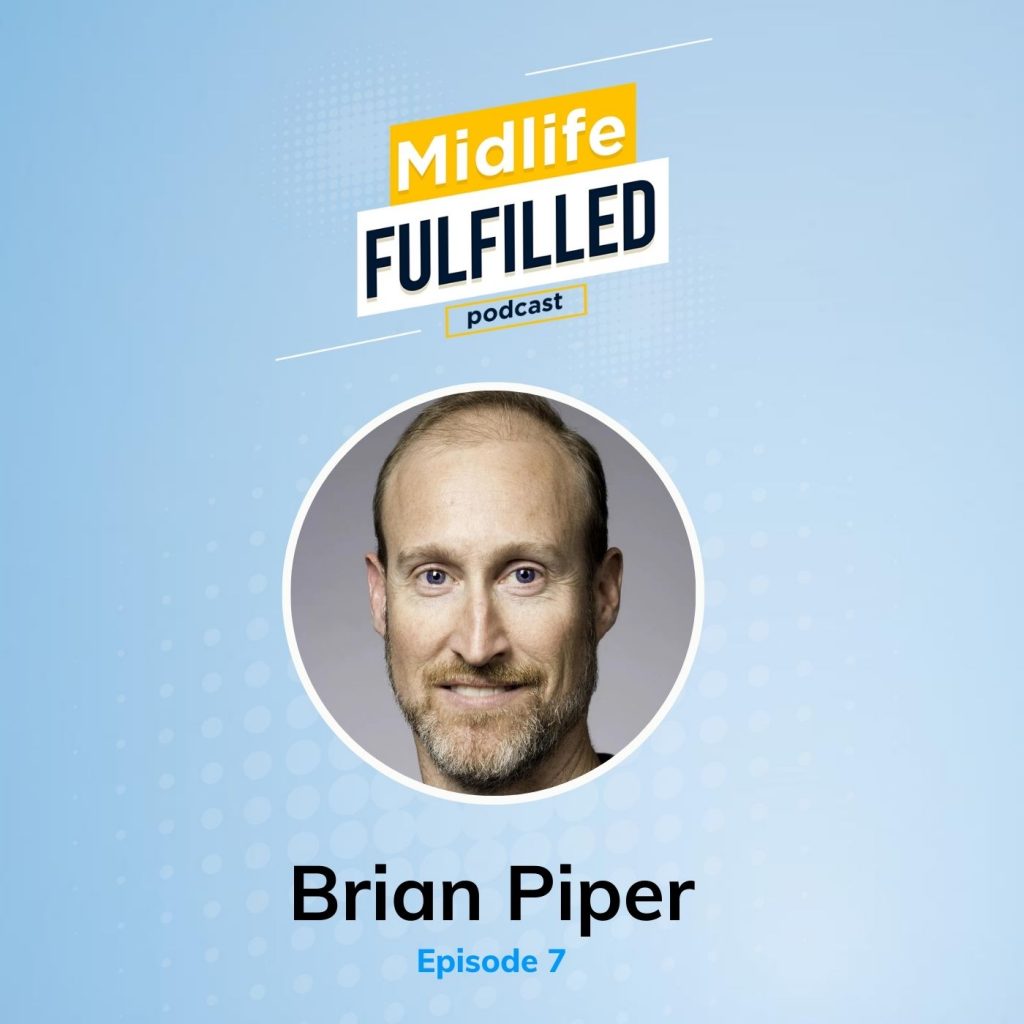 Brian Piper Midlife Fulfilled podcast feature image