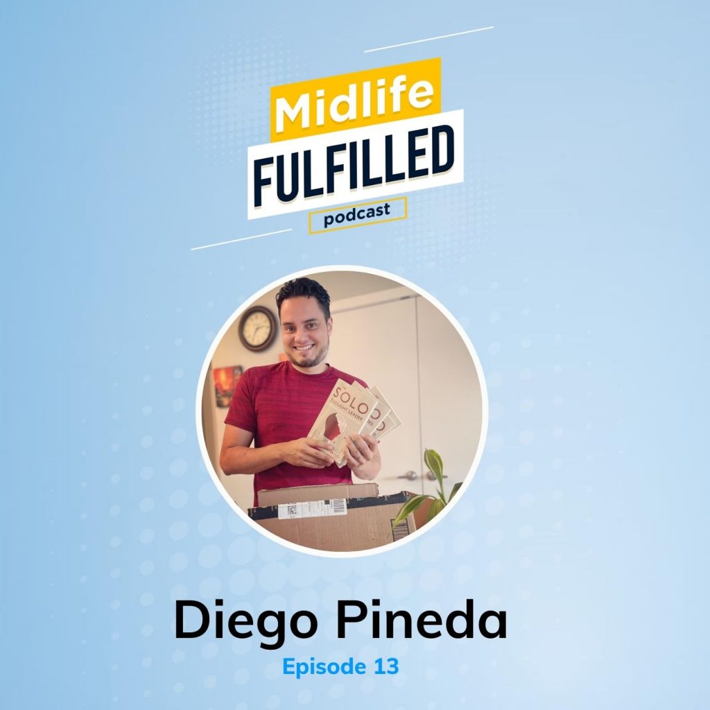 Diego Pineda Midlife Fulfilled podcast feature image