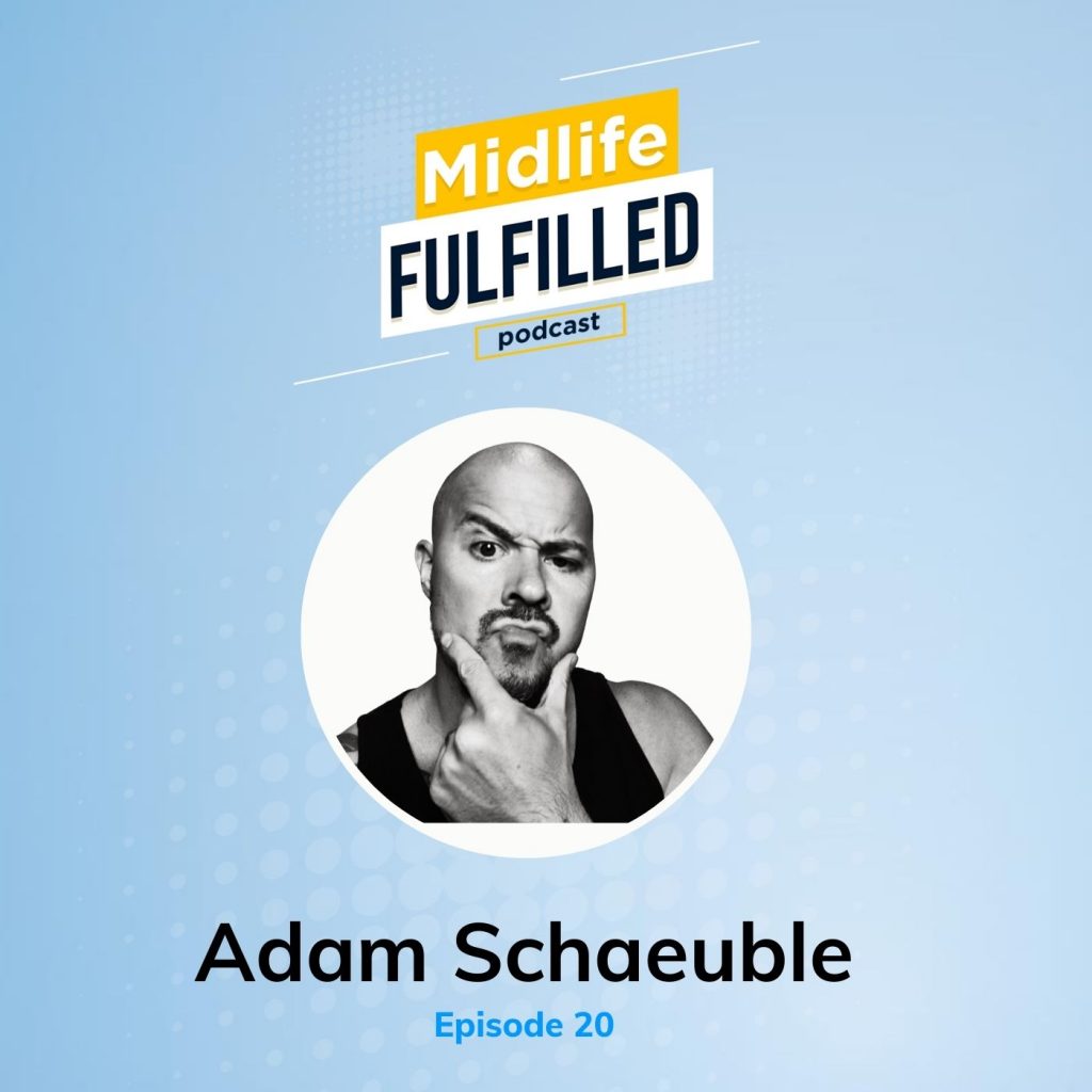 Adam Schaeuble Midlife Fulfilled podcast feature image