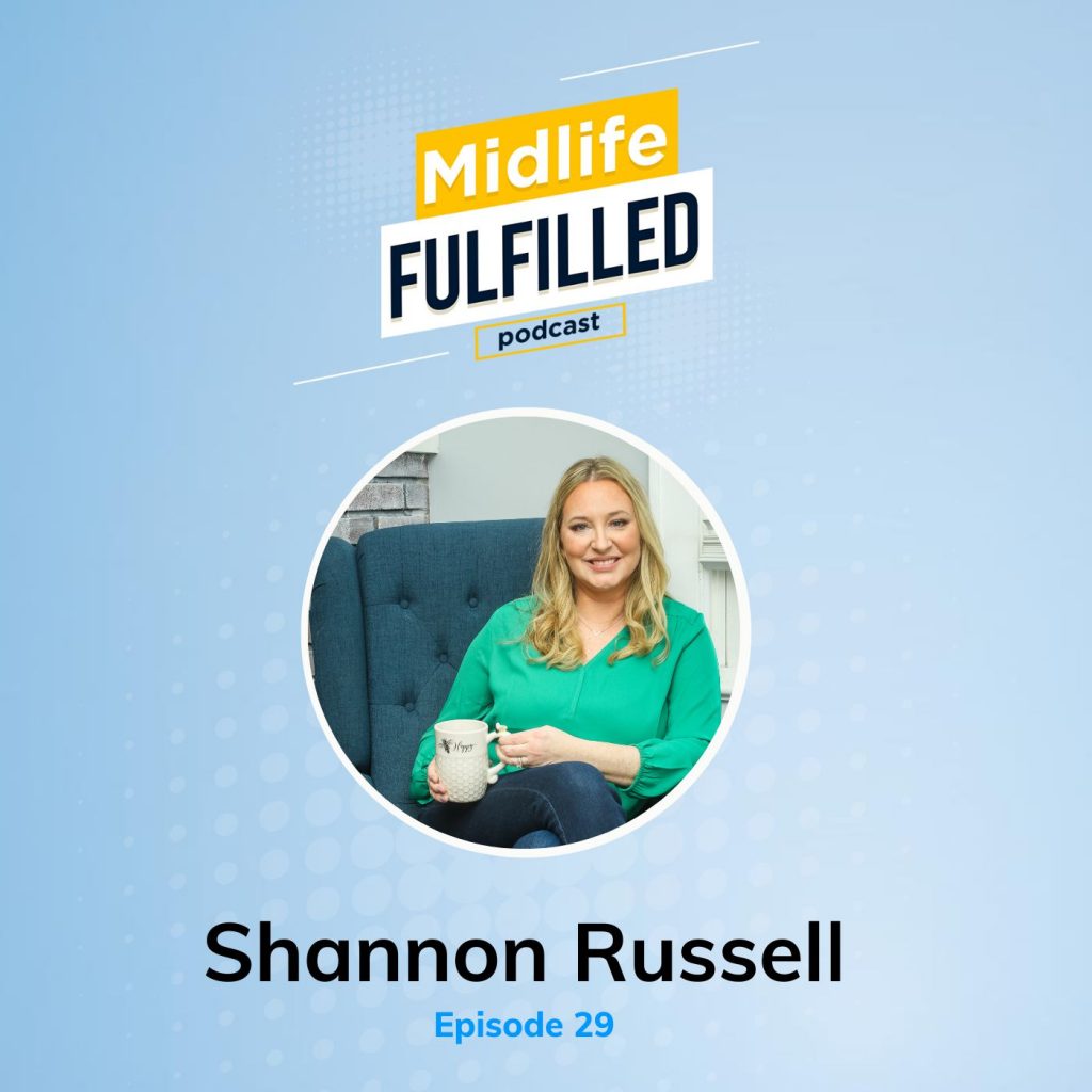 Shannon Russell Midlife Fulfilled Podcast Hosted by Bernie Borges