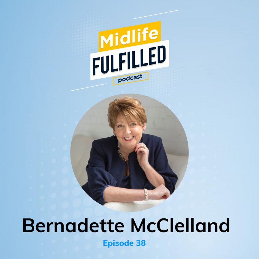 Ep 38 Bernadette McClelland Midlife Fulfilled Podcast