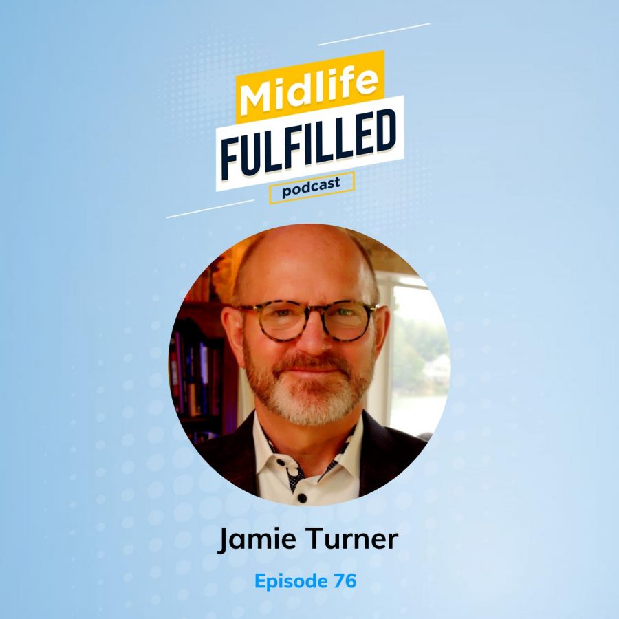 The Unspoken Rules of Leadership | Jamie Turner | Midlife Fulfilled Podcast