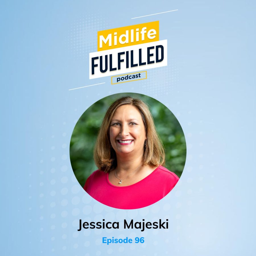Jessica Majeski | Wealth Management Advisor NML | Midlife Fulfilled Podcast