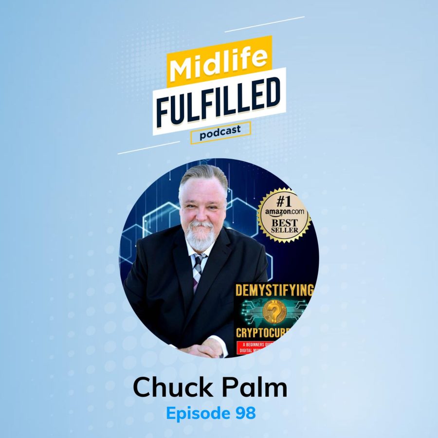 Chuck Palm | Midlife Fulfilled Podcast