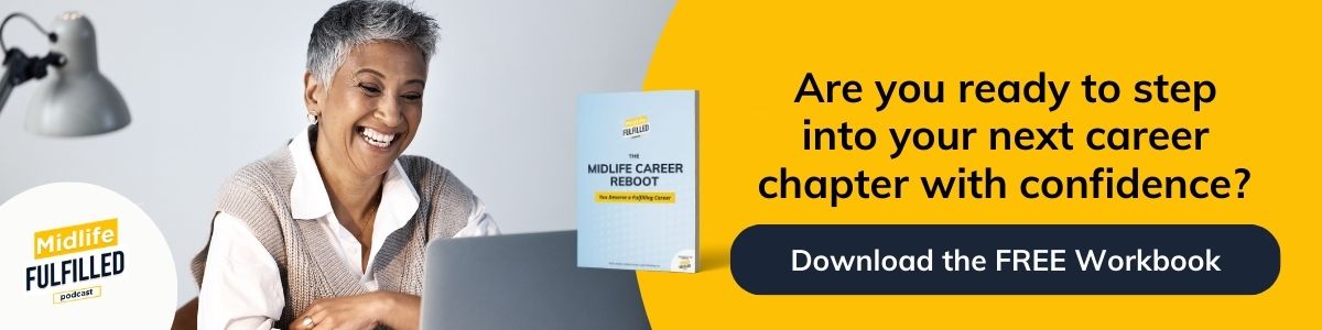 Midlife Career Reboot Workbook | Midlife Fulfilled Podcast | Bernie Borges