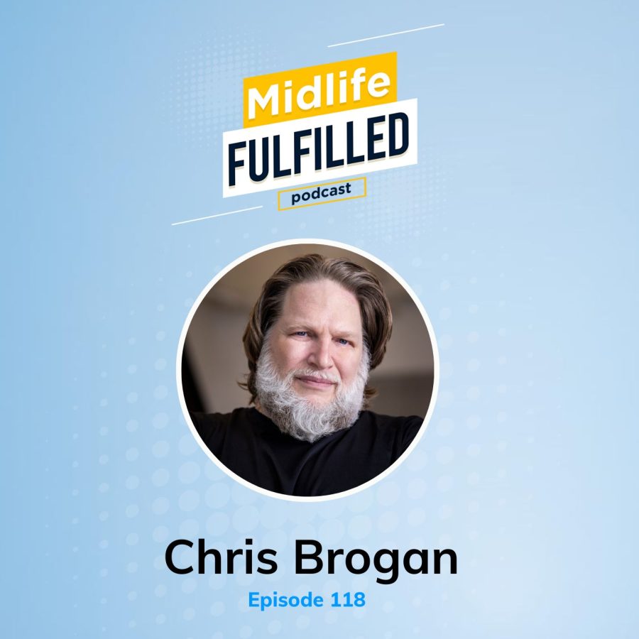 Chris Brogan | Chief of Staff | Midlife Fulfilled Podcast | Bernie Borges
