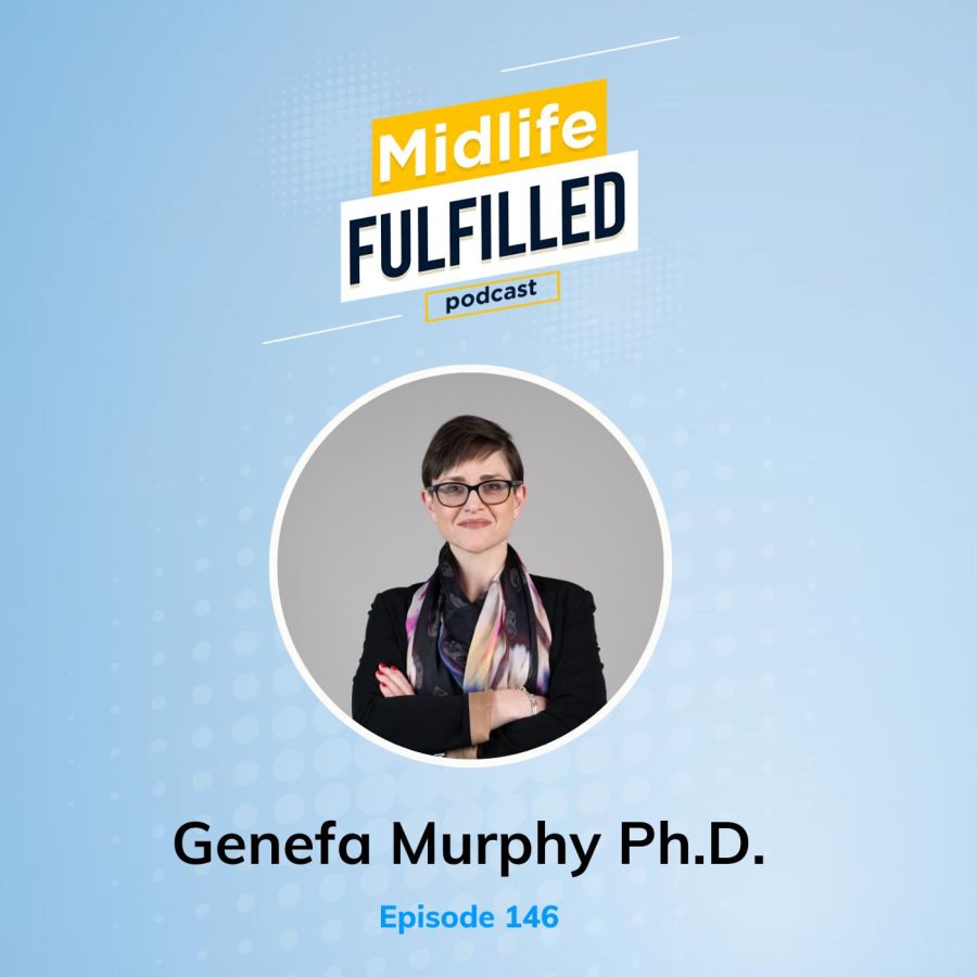 Genefa Murphy Ph.D. | Chief Marketing Officer Udemy | Midlife Fulfilled Podcast