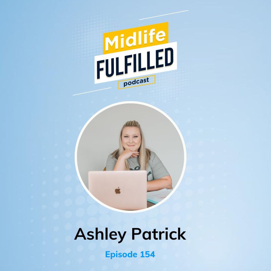 Ashley Patrick | The Midlife Fulfilled Podcast