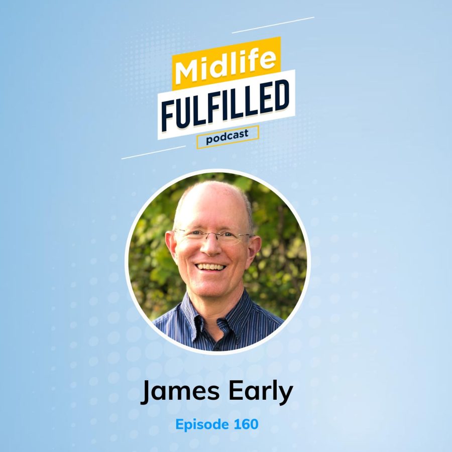 James Early | The Bible Speaks to You | Midlife Fulfilled Podcast