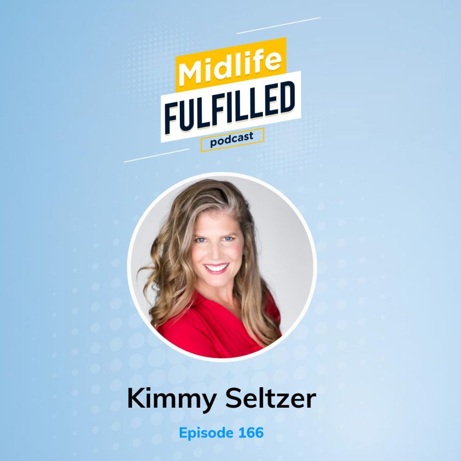 Kimmy Seltzer | Dating Strategist | Midlife Fulfilled Podcast