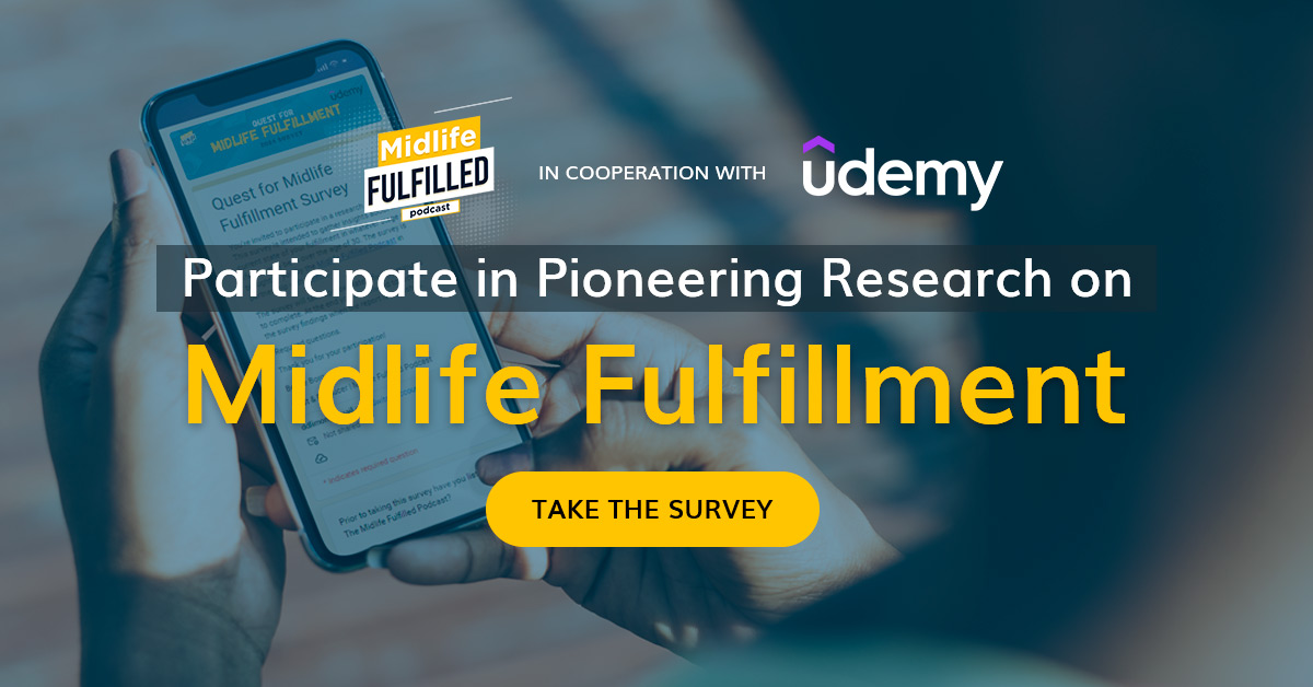 Midlife Fulfilled Survey | In Cooperation With Udemy | Midlife Fulfilled Podcast 