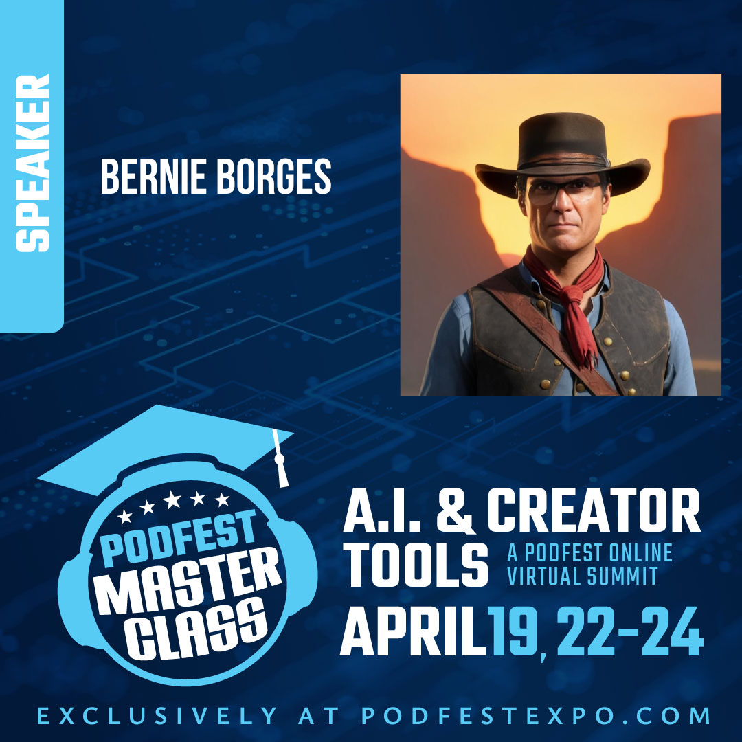 Bernie Borges | Speaker Podfest AI Tools Summit | April 2024