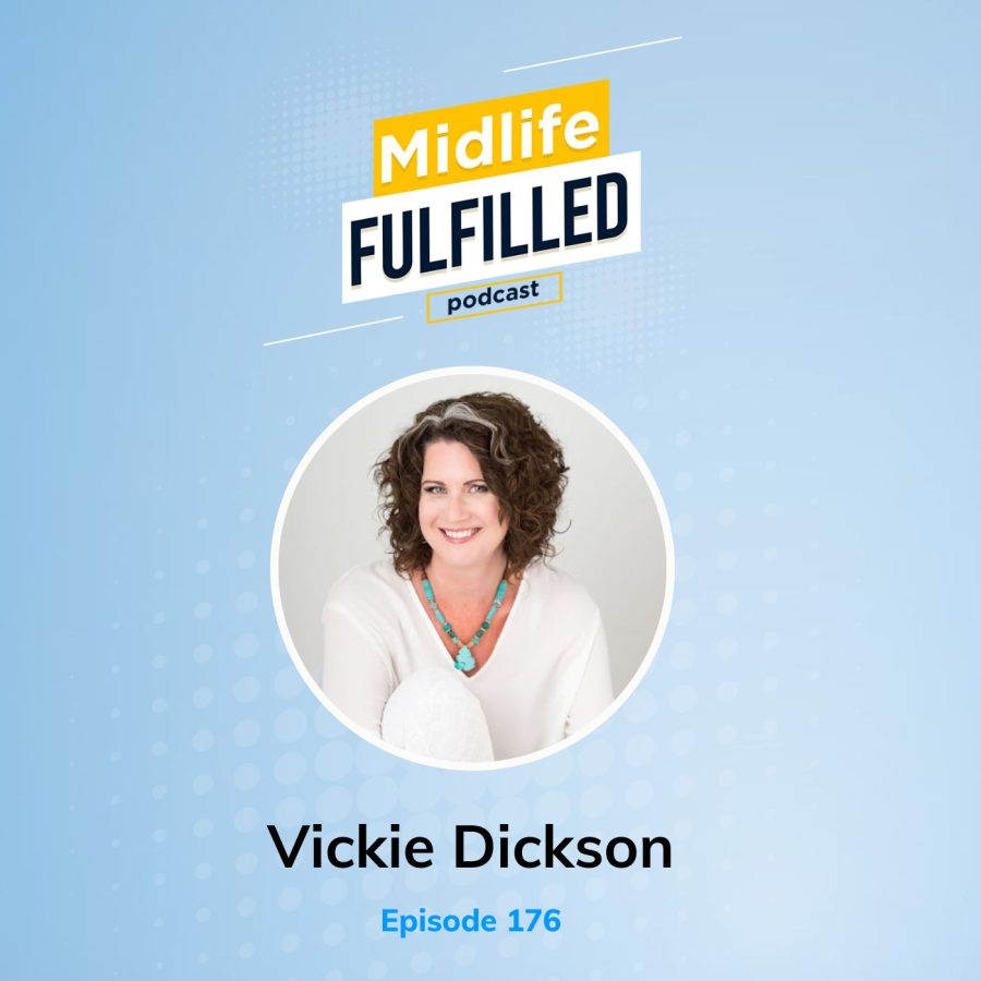 Vickie Dickson | Midlife Fulfilled Podcast