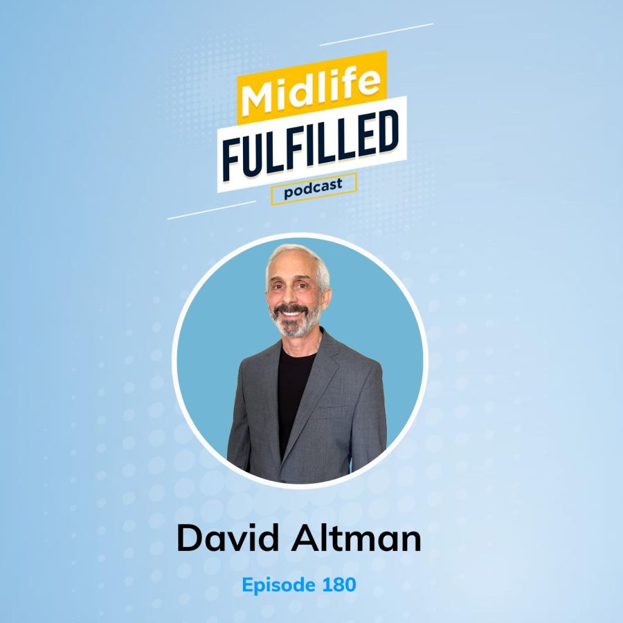 David Altman | Center for Creative Leadership | Midlife Fulfilled Podcast