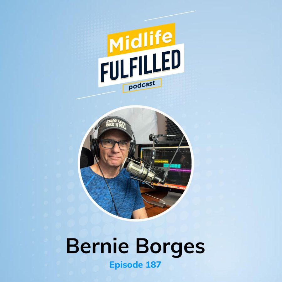 Navigating the Cost of a Midlife Crisis | Bernie Borges | Midlife Fulfilled Podcast