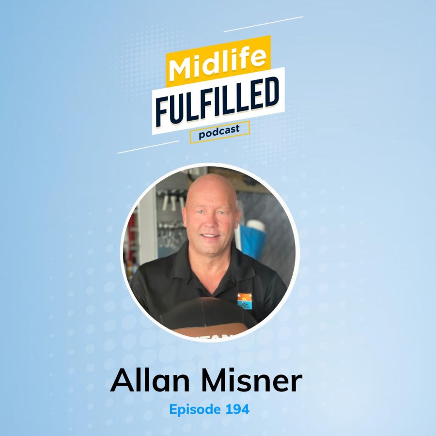 Allan Misner | Part 2 | Health & Fitness Motivation Workshop | Midlife Fulfilled Podcast