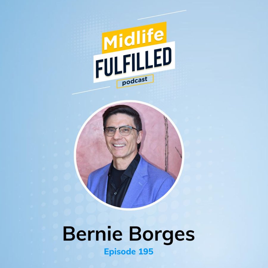 Bernie Borges | Eight Medically Proven Fitness Facts | Midlife Fulfilled Podcast