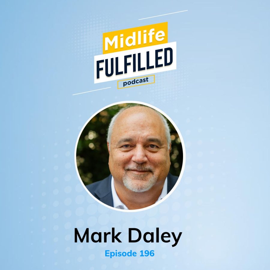 Mark Daley | Midlife Fulfilled Podcast