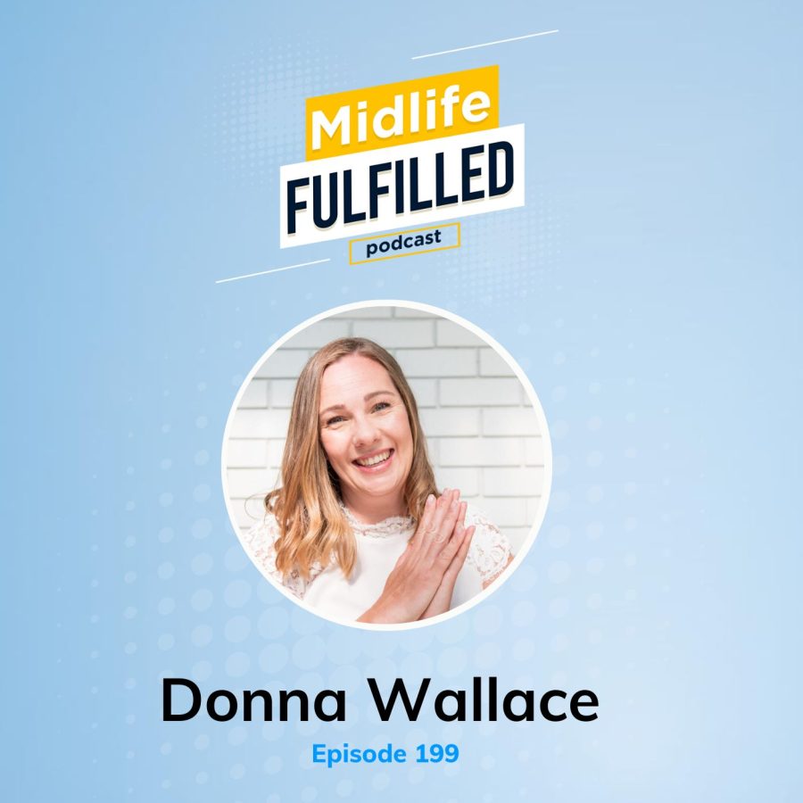 Donna Wallace | The Midlife Fulfilled Podcast