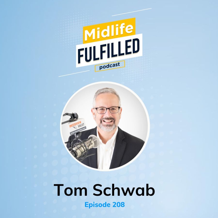 Tom Schwab | Midlife Fulfilled Podcast