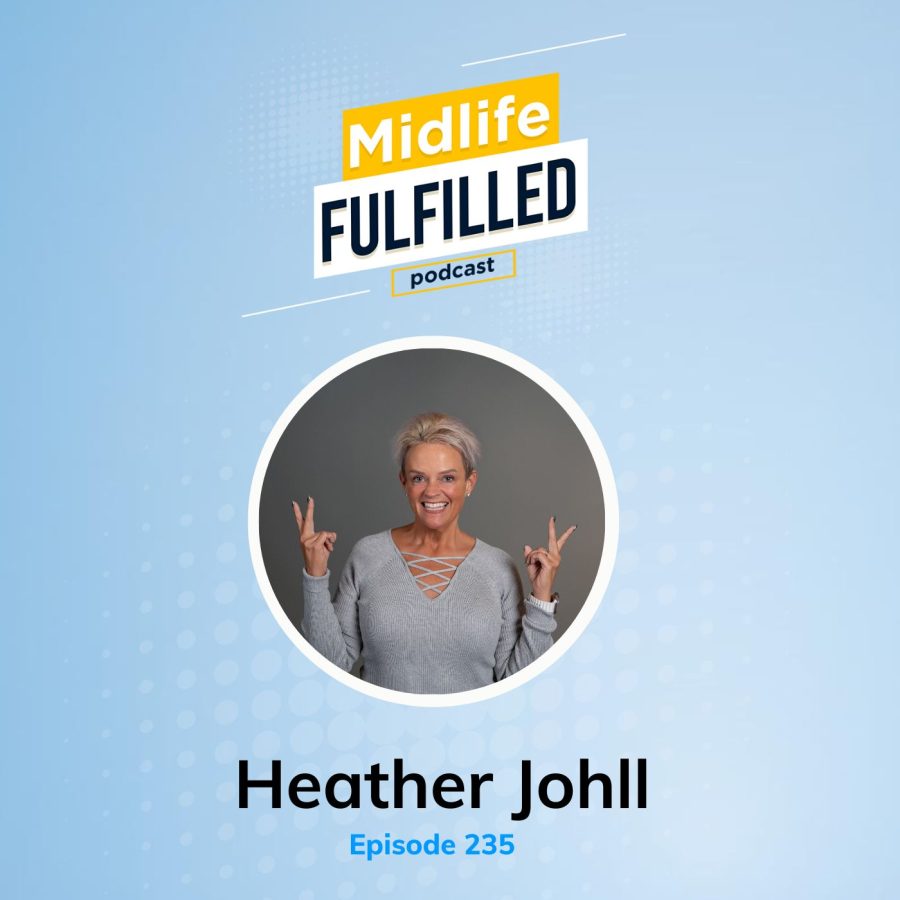 Heather Johll | Midlife Fulfilled Podcast