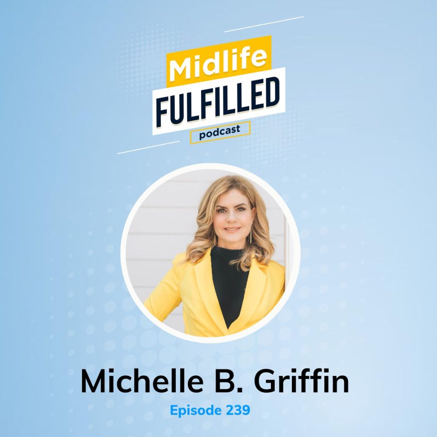 Michelle B. Griffin | Midlife Fulfilled Podcast